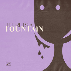 There Is A Fountain by Harvest Collective, Daniel Roberts, Kim Boeving, Emily Waites, Chase House