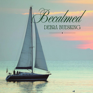 Becalmed by Debra Buesking