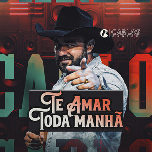 Carlos Cantor - Te Amar Toda Manhã
