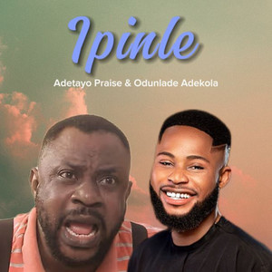Adetayo Praise & Odunlade Adekola - Ipinle