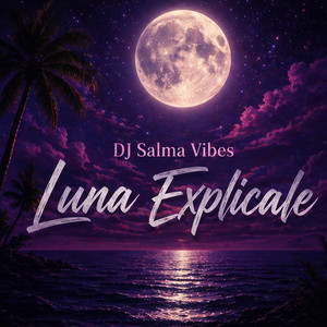 Luna Explicale by Dj Salma Vibes