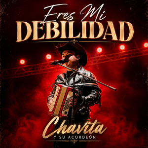 Eres Mi Debilidad by Chavita Y Su Acordeon