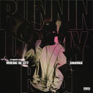 Runnin' Up My Bag by Moeski Be Litt, Sinamax