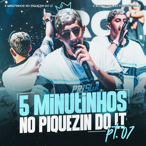 5 MINUTINHOS NO PIQUEZIN DO LT, Pt. 7 by DJ LT