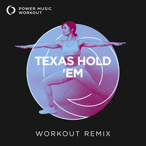 Power Music Workout - Texas Hold 'Em (Workout Remix 128 BPM)