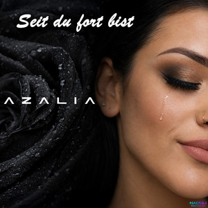 Seit du fort bist by Azalia