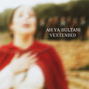 Vextended - AH YA SULTANI