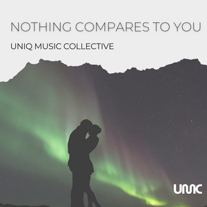 Nothing Compares to You by Uniq Music Collective