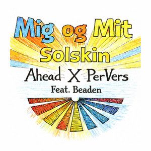 Mig og Mit Solskin by Ahead, Per Vers, Beaden