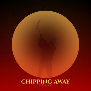 Chipping Away by Demko