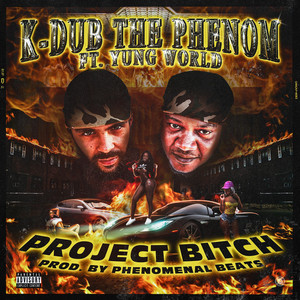 K-Dub The Phenom - Project Bitch (feat. K.M. Yung World)