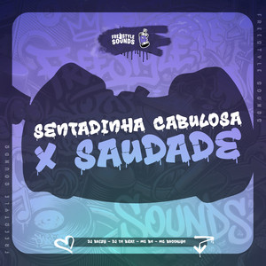 Sentadinha Cabulosa X Saudade