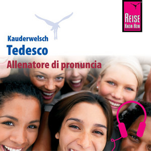 Allenatore di pronuncia Kauderwelsch Tedesco - Parola per parola (Aussprachetrainer Tedesco - Deutsch für Italiener)