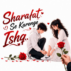 Sharafat Se Karenge Ishq by Ravi Gemini