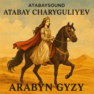 Atabaysound - Arabyn gyzyn bereyin