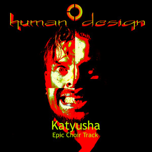 Katyusha by Human Design