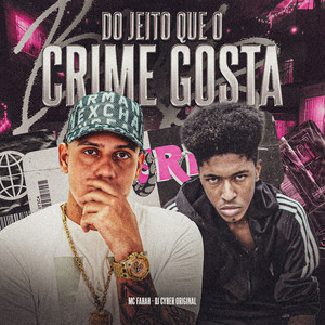 DO JEITO QUE O CRIME GOSTA