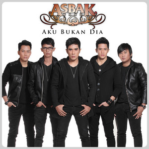 Aku Bukan Dia by Asbak Band