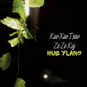 HUE YLANG - Kuv Xav Txav Ze Ze Koj