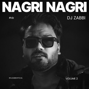 DJ Zabbi - Nagri Nagri (Remix)