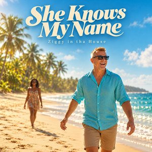 She Knows My Name by Ziggy in tha House