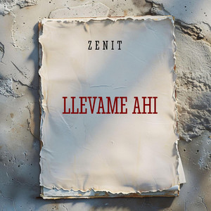 LLEVAME AHI by ZENIT