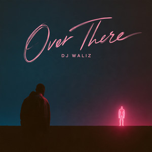 Over There by DJ Waliz