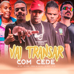 Barca Na Batida, eo Niel & Eo Caio Da Seaway - Vai Transar com Cede (feat. Eo Bl & MC GW)