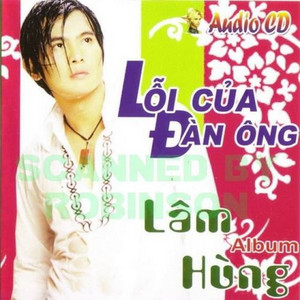 Lâm Hùng - Lỗi Của Đàn Ông
