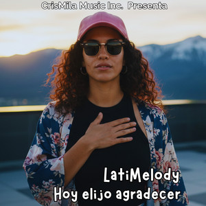 LatiMelody - Hoy elijo agradecer
