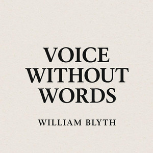 Voice Without Words by William Blyth