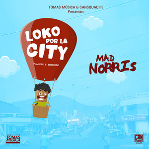 Loko por la City (Walk It Talk It Peruvian Remix) by Mad Norris