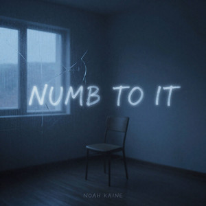 Numb To It by Noah Kaine