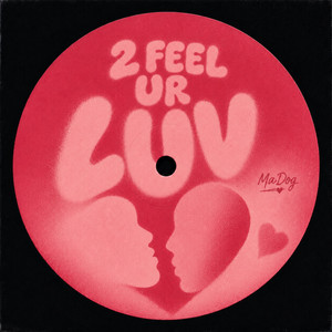 2 FEEL UR LUV by MaDog