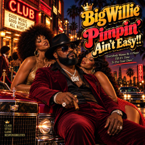 Pimpin Aint Easy by Big Willie