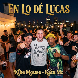 En lo de Lucas by Kike Mouse, Katu MC