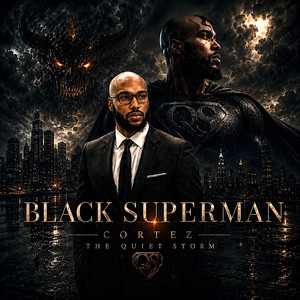 BLACK SUPERMAN by CORTEZ THE QUIET STORM