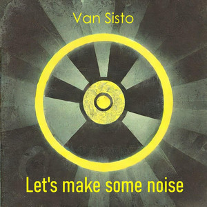 Let's Make Some Noise