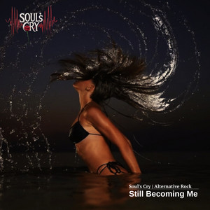 Still Becoming Me by Soul`s Cry