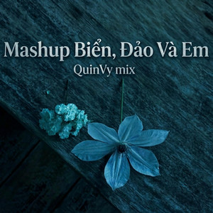Mashup Biển, Đảo Và Em by QuinVy