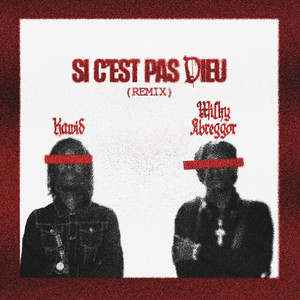 Si C'est Pas Dieu [feat. Milky Abreggor] - Remix by Kawid, MiLKY ABREGGOR