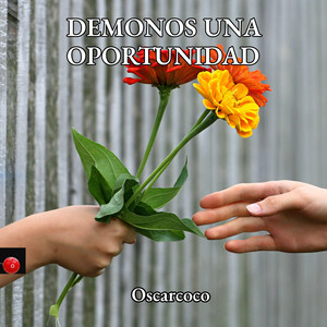 DEMONOS UNA OPORTUNIDAD by Oscarcoco