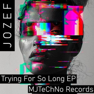 Trying For So Long - Radio Edit by JOZEF
