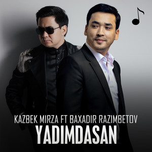 Yadimdasan by Kazbek Mirza, Baxadir Razimbetov
