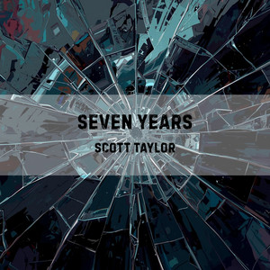Seven Years by Scott Taylor