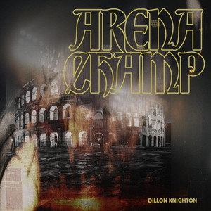 Arena Champ by Dillon Knighton