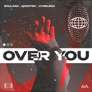 Over You by $OULXRG, MXDSTER, Cvreless