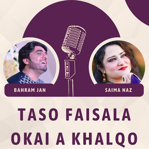 Bahram Jan - Taso Faisala Okai A Khalqo (feat. Saima Naz)