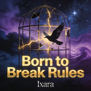 Born To Break Rules by Ixara