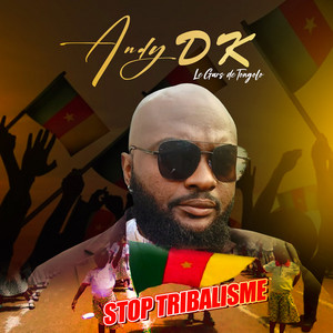 AndyDk le gars de tongolo - STOP TRIBALISME